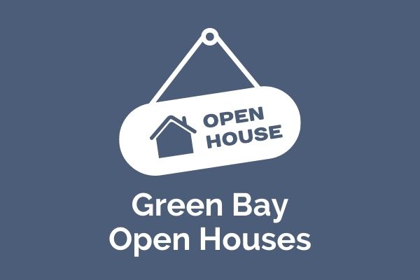 Green Bay Open Houses